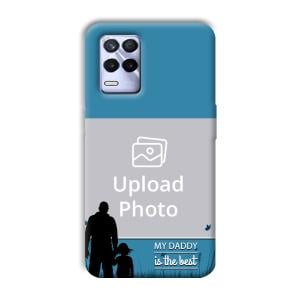 Daddy Is The Best Customized Printed Back Cover for Realme 8s