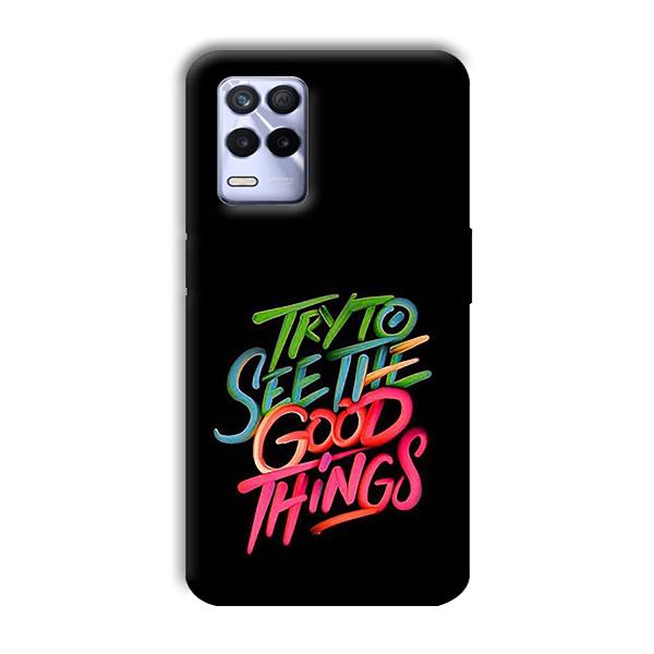 Good Things Quote Phone Customized Printed Back Cover for Realme 8s