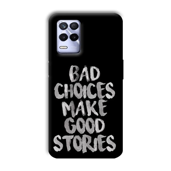 Bad Choices Quote Phone Customized Printed Back Cover for Realme 8s