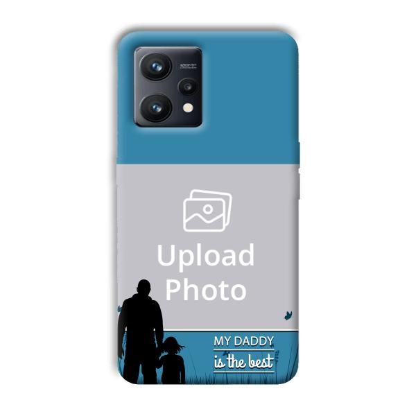 Daddy Is The Best Customized Printed Back Cover for Realme 9