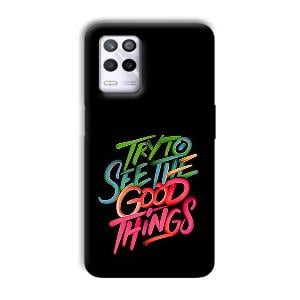 Good Things Quote Phone Customized Printed Back Cover for Realme 9 5G
