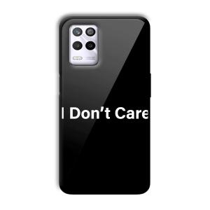 I Don't Care Customized Printed Glass Back Cover for Realme 9 5G
