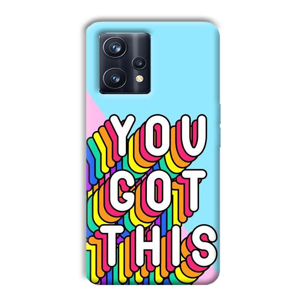 You Got This Phone Customized Printed Back Cover for Realme 9 Pro