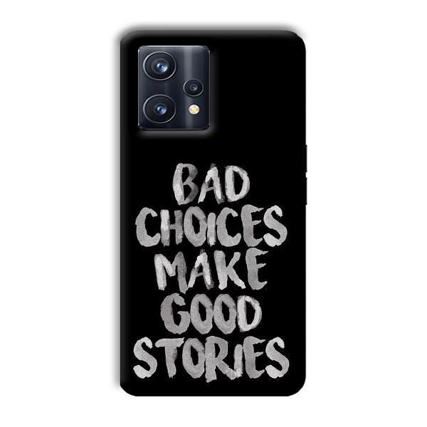 Bad Choices Quote Phone Customized Printed Back Cover for Realme 9 Pro