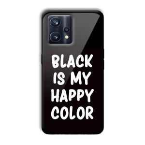 Black is My Happy Color Customized Printed Glass Back Cover for Realme 9 Pro Plus