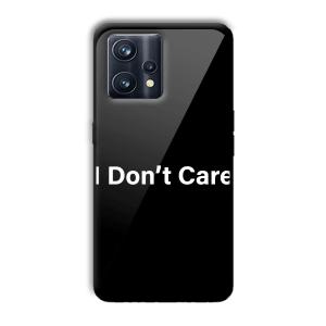 I Don't Care Customized Printed Glass Back Cover for Realme 9 Pro Plus