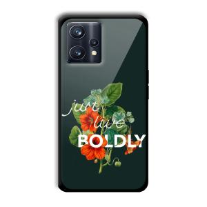 Just Live Boldly Customized Printed Glass Back Cover for Realme 9 Pro