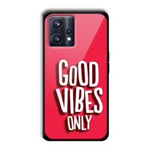 Good Vibes Only Customized Printed Glass Back Cover for Realme 9 Pro