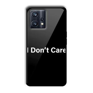 I Don't Care Customized Printed Glass Back Cover for Realme 9 Pro