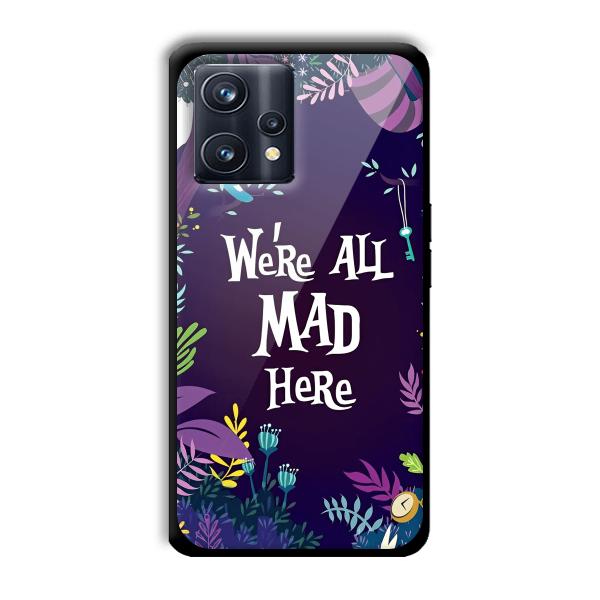 We are All Mad Here Customized Printed Glass Back Cover for Realme 9 Pro
