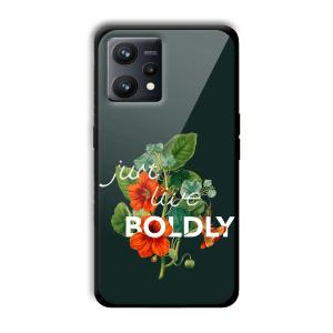 Just Live Boldly Customized Printed Glass Back Cover for Realme 9