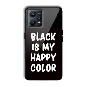 Black is My Happy Color Customized Printed Glass Back Cover for Realme 9