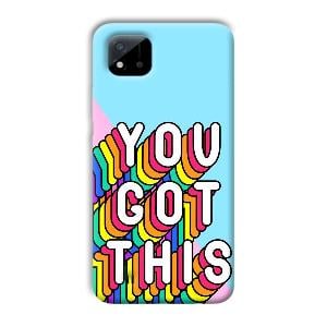 You Got This Phone Customized Printed Back Cover for Realme C11 2021