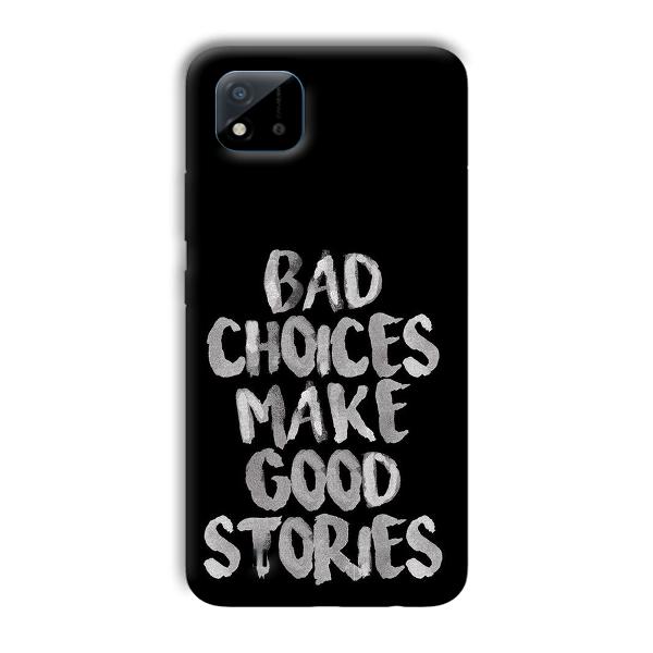 Bad Choices Quote Phone Customized Printed Back Cover for Realme C11 2021
