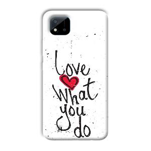 Love What You Do Phone Customized Printed Back Cover for Realme C11 2021