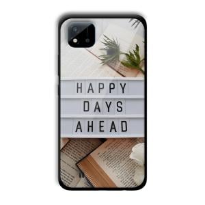 Happy Days Ahead Customized Printed Glass Back Cover for Realme C11 2021