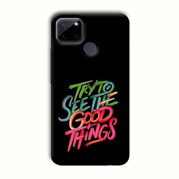 Good Things Quote Phone Customized Printed Back Cover for Realme C21Y