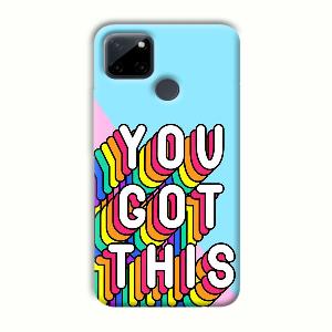 You Got This Phone Customized Printed Back Cover for Realme C21Y