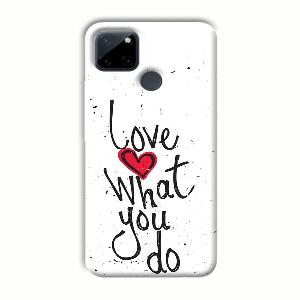 Love What You Do Phone Customized Printed Back Cover for Realme C21Y