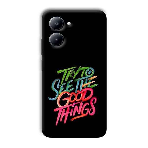 Good Things Quote Phone Customized Printed Back Cover for Realme C33
