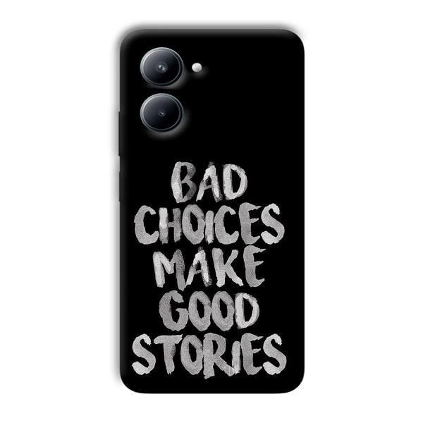 Bad Choices Quote Phone Customized Printed Back Cover for Realme C33
