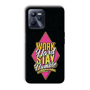 Work Hard Quote Phone Customized Printed Back Cover for Realme C35