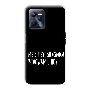 Hey Bhagwan Phone Customized Printed Back Cover for Realme C35