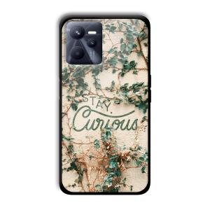 Stay Curious Customized Printed Glass Back Cover for Realme C35