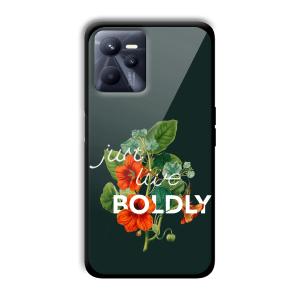 Just Live Boldly Customized Printed Glass Back Cover for Realme C35