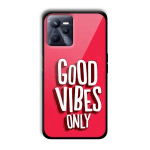 Good Vibes Only Customized Printed Glass Back Cover for Realme C35