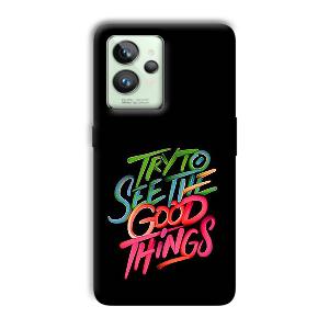 Good Things Quote Phone Customized Printed Back Cover for Realme GT 2 Pro