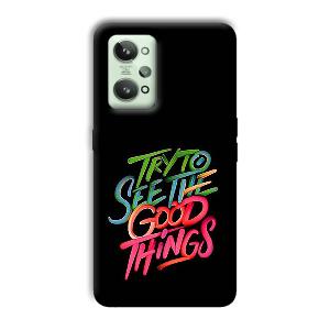 Good Things Quote Phone Customized Printed Back Cover for Realme GT 2