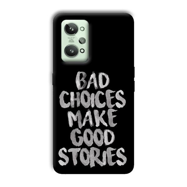 Bad Choices Quote Phone Customized Printed Back Cover for Realme GT 2