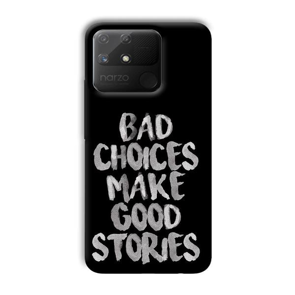Bad Choices Quote Phone Customized Printed Back Cover for Realme Narzo 50A