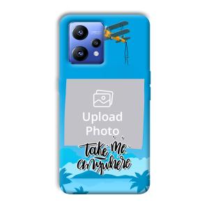 Take Me Anywhere Travel Customized Printed Back Cover for Realme Narzo 50 Pro
