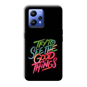 Good Things Quote Phone Customized Printed Back Cover for Realme Narzo 50 Pro