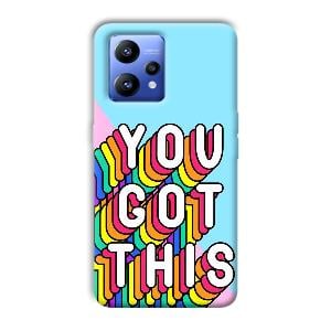 You Got This Phone Customized Printed Back Cover for Realme Narzo 50 Pro