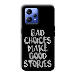 Bad Choices Quote Phone Customized Printed Back Cover for Realme Narzo 50 Pro