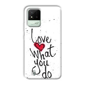 Love What You Do Phone Customized Printed Back Cover for Realme Narzo 50i