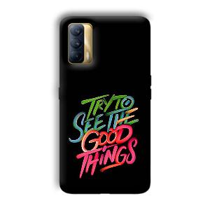 Good Things Quote Phone Customized Printed Back Cover for Realme X7