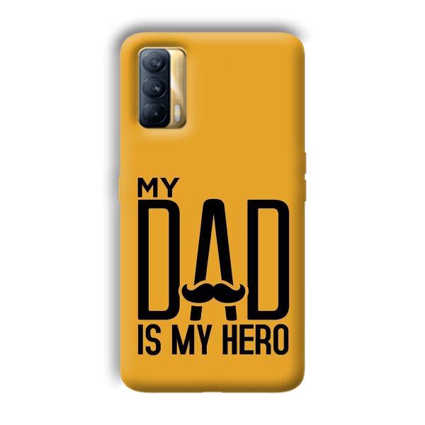 My Dad  Phone Customized Printed Back Cover for Realme X7