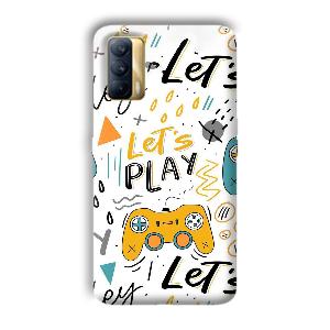 Let's Play Phone Customized Printed Back Cover for Realme X7