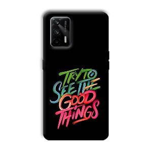 Good Things Quote Phone Customized Printed Back Cover for Realme X7 Max 5G