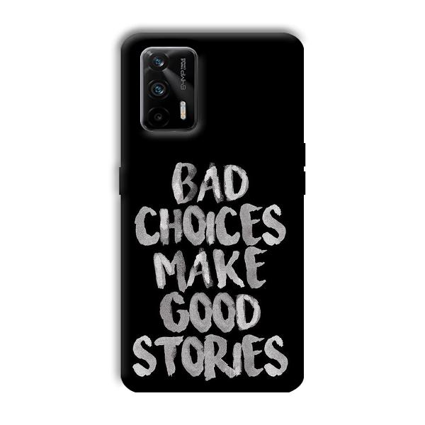 Bad Choices Quote Phone Customized Printed Back Cover for Realme X7 Max 5G