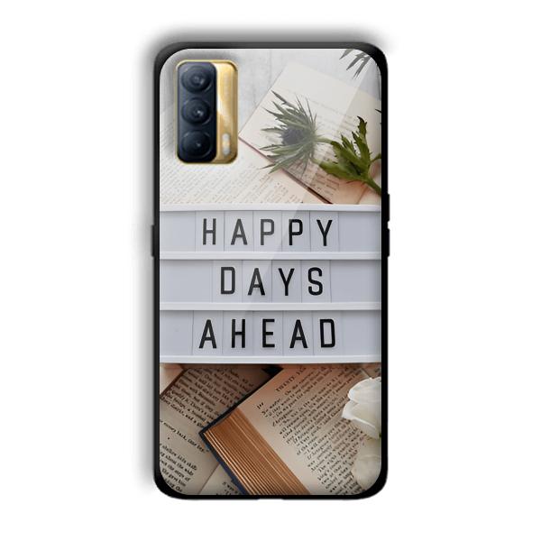 Happy Days Ahead Customized Printed Glass Back Cover for Realme X7