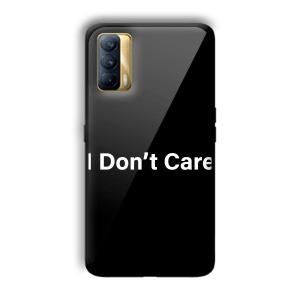 I Don't Care Customized Printed Glass Back Cover for Realme X7