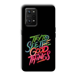 Good Things Quote Phone Customized Printed Back Cover for Realme GT NEO 3T