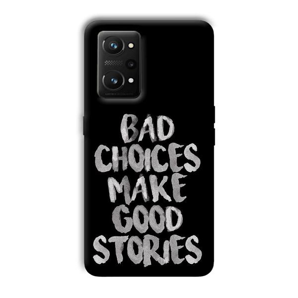 Bad Choices Quote Phone Customized Printed Back Cover for Realme GT NEO 3T