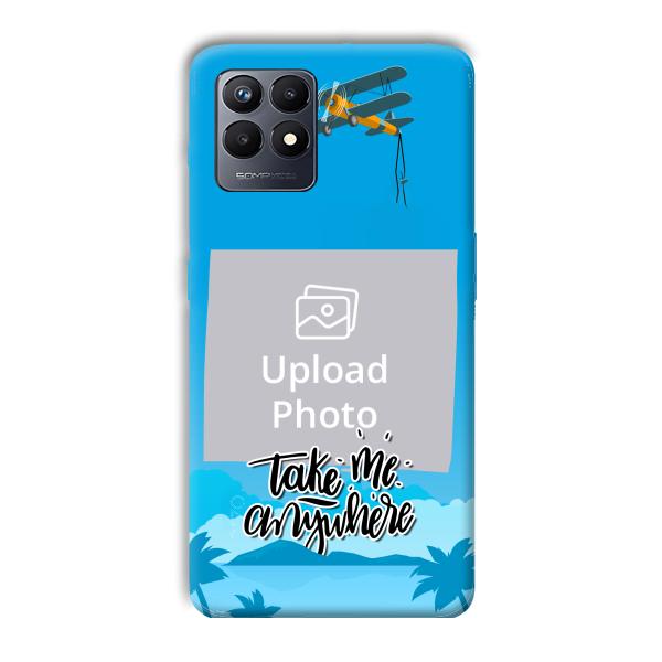 Take Me Anywhere Travel Customized Printed Back Cover for Realme Narzo 50
