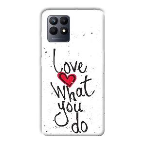 Love What You Do Phone Customized Printed Back Cover for Realme Narzo 50